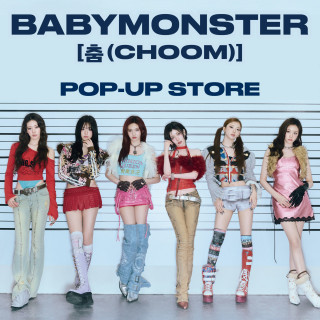 BABYMONSTER [춤 (CHOOM)] POP-UP STORE